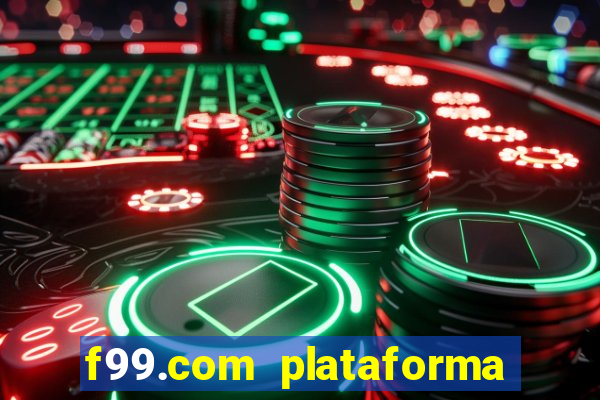 f99.com plataforma de jogos